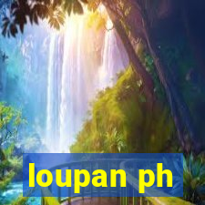 loupan ph